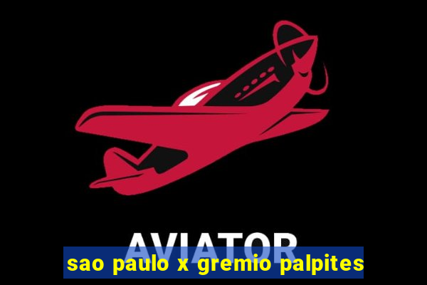sao paulo x gremio palpites